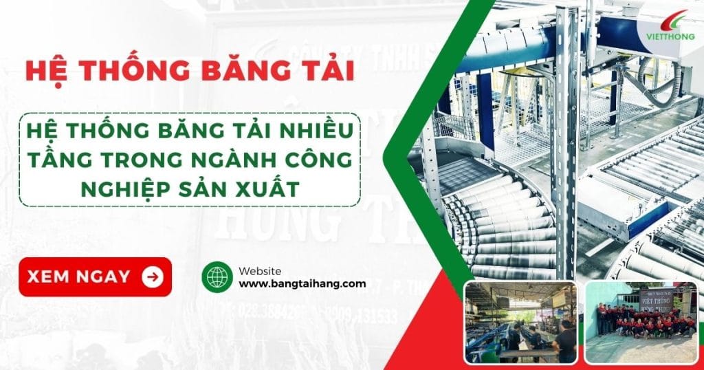 Hệ thống băng tải nhiều tầng trong công nghiệp 1 băng tải nhiều tầng