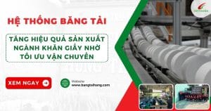 Băn tải trong nhà máy sản xuất khăn giấy
