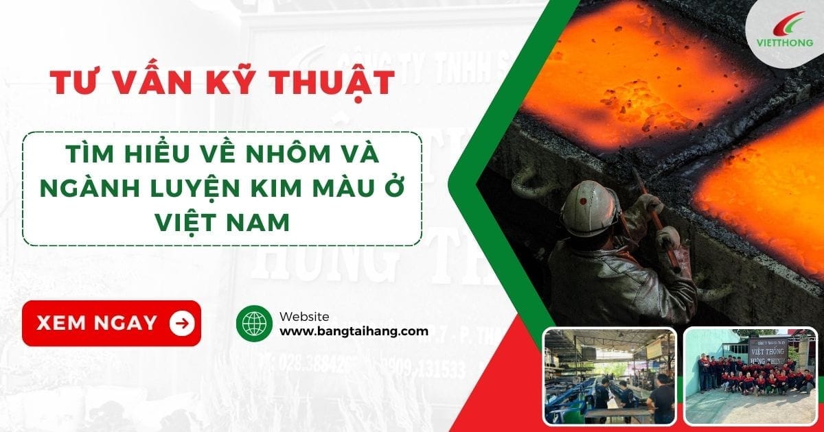 Nhôm Và Ngành Luyện Kim Màu Ở Việt Nam 1 Nhôm Và Ngành Luyện Kim Màu Ở Việt Nam